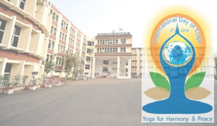 एसईसीएल में अंतर्राष्ट्रीय योग दिवस के उपलक्ष्य में 14 जून से 7 दिवसीय बूटकैम्प का आयोजन