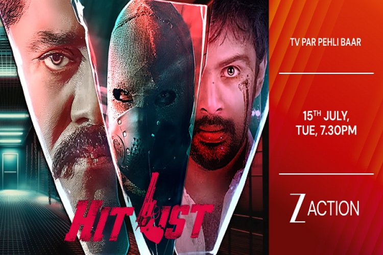 देखिए ‘हिट लिस्ट’ का धमाकेदार वर्ल्ड टेलीविज़ न प्रीमियर, 15 जुलाई, शाम 7:30 बजे, सिर्फ ज़ी एक्शन पर