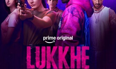 प्राइम वीडियो ने रिलीज़ किया लुख्खे का ट्रेलर: रैप, क्राइम और स्टाइलिश एक्शन का अनोखा मेल